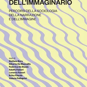 Professionale Traiettorie dell‘immaginario. Percorsi della sociologia della narrazione e dell’immagine