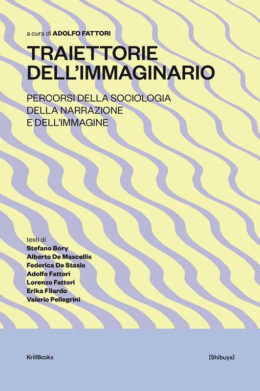Professionale Traiettorie dell‘immaginario. Percorsi della sociologia della narrazione e dell’immagine