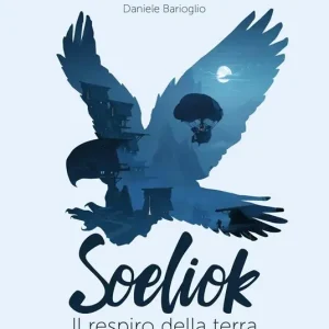 Il respiro della terra. Soeliok. Storie dalle Terre Popolate. Vol. 1 Vendita Finale