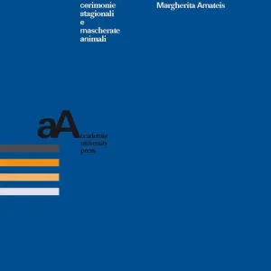 Le porte dell‘anno cerimonie stagionali e mascherate animali Reso Gratuito
