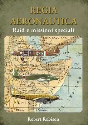 Regia aeronautica. Raid e missioni speciali Prezzo Ridotto