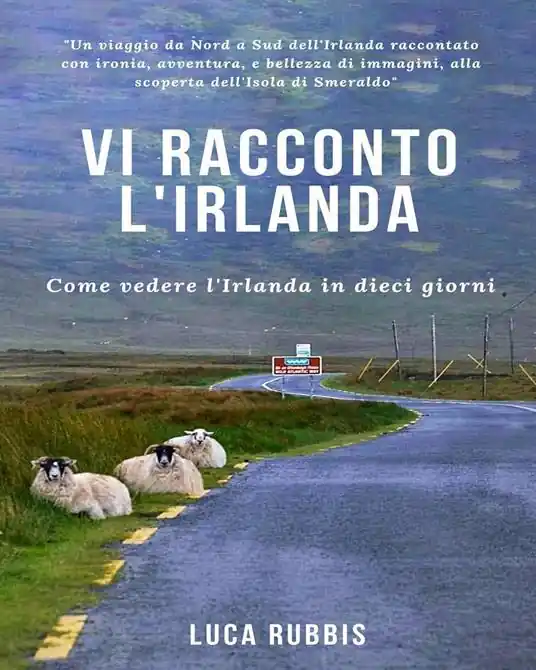 Vi racconto l‘Irlanda. Come vedere l‘Irlanda in dieci giorni. Ediz. a colori Ultima Occasione