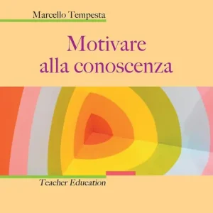 Acquista Ora Motivare alla conoscenza. Teacher education