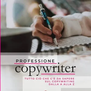 Quantità Limitata Professione copywriter. Tutto ciò che c‘è da sapere sul copywriting dalla A alla Z