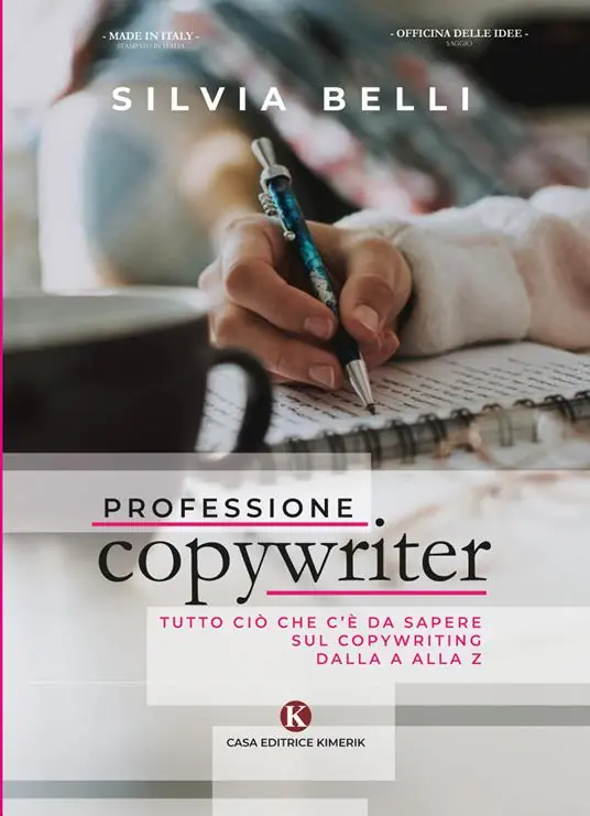 Quantità Limitata Professione copywriter. Tutto ciò che c‘è da sapere sul copywriting dalla A alla Z