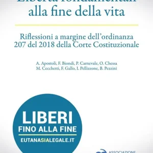 Libertà fondamentali alla fine della vita. Riflessioni a margine dell‘ordinanza 207 del 2018 della Corte Costituzionale Subito Disponibile