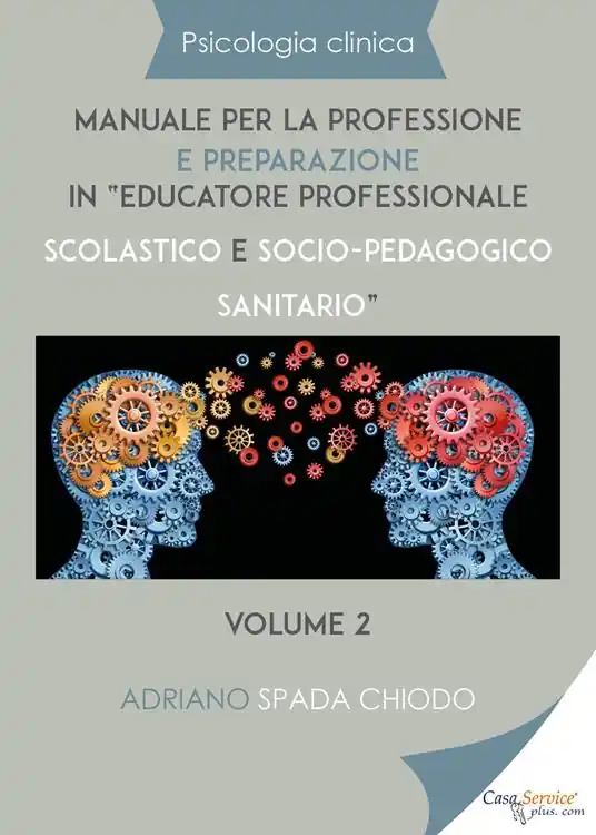 A Buon Prezzo Psicologia clinica. Manuale per la professione e preparazione in «educatore professionale scolastico e socio-pedagogico sanitario». Vol. 2