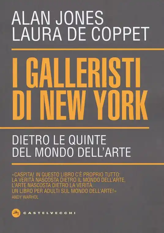 I galleristi di New York. Dietro le quinte del mondo dell‘arte Economico