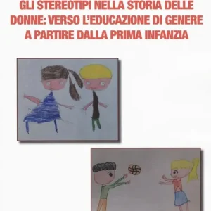 Bestseller Gli stereotipi nella storia delle donne verso l‘educazione di genere a partire dalla prima infanzia