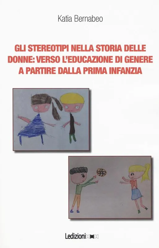 Bestseller Gli stereotipi nella storia delle donne verso l‘educazione di genere a partire dalla prima infanzia