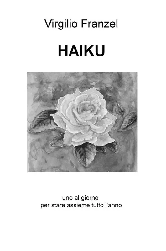 Haiku. Uno al giorno per stare assieme tutto l‘anno. Ediz. italiana, inglese e francese Ordina Subito