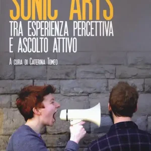 Ultima Occasione Sonic arts. Tra esperienza percettiva e ascolto attivo