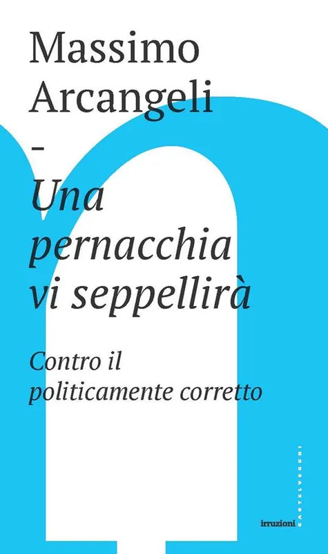 Una pernacchia vi seppellirà. Contro il politicamente corretto Must-Have