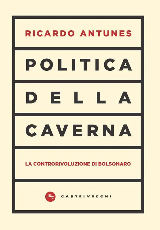 Politica della caverna. La controrivoluzione di Bolsonaro Must-Have