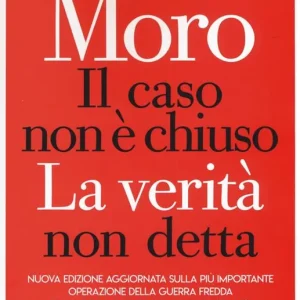 Compra Oggi Stesso Moro. Il caso non è chiuso. La verità non detta. Nuova ediz.