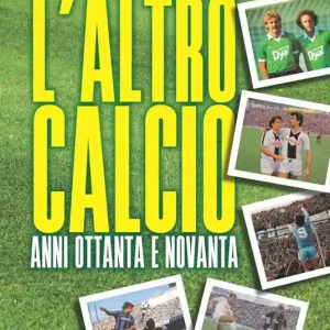 L‘altro calcio. Anni Ottanta e Novanta Bestseller