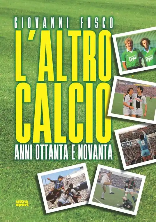 L‘altro calcio. Anni Ottanta e Novanta Bestseller