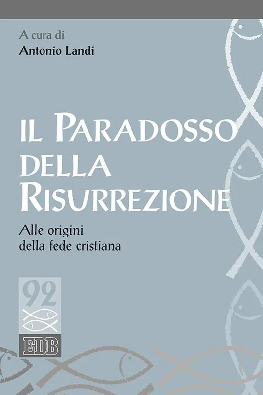 Il paradosso della risurrezione. Alle origini della fede cristiana Occasione