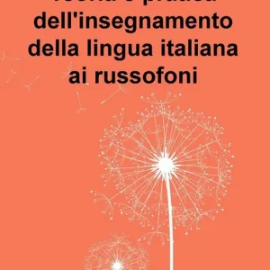 Teoria e pratica dell‘insegnamento della lingua italiana ai russofoni Compra Adesso