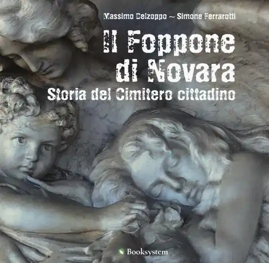 Novità Il Foppone di Novara. Storia del cimitero cittadino. Ediz. a colori