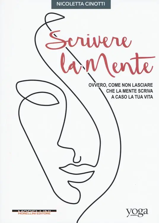 Scrivere la mente. Ovvero come non lasciare che la mente scriva a caso la tua vita Miglior Prezzo