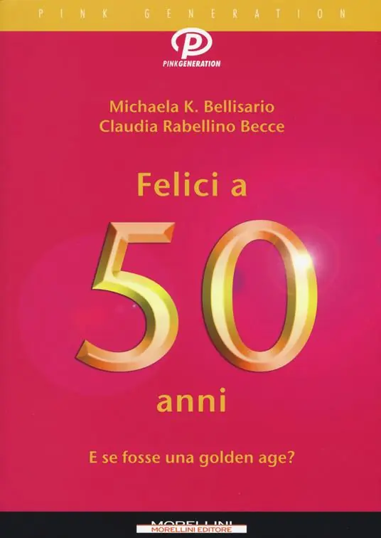 Promozione Esclusiva Felici a 50 anni. E se fosse una golden age?