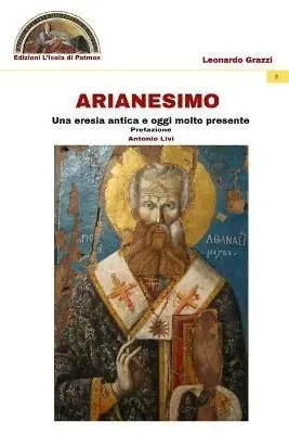 Arianesimo. Una eresia antica e oggi molto presente Acquista Ora