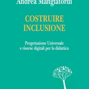 Costruire inclusione. Progettazione universale e risorse digitali per la didattica Spedizione Espresso