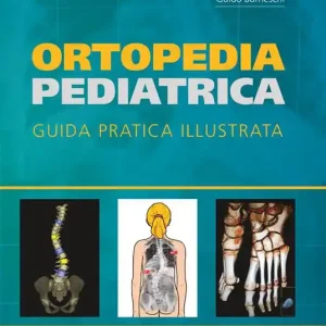 Quantità Limitata Ortopedia pediatrica. guida pratica illustrata. Ediz. illustrata