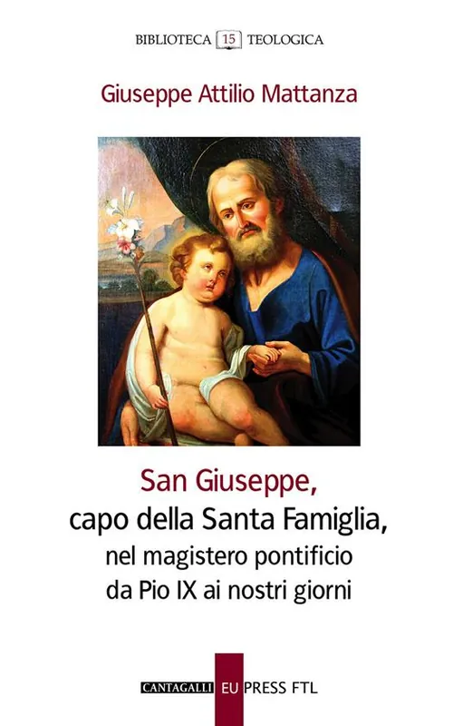 San Giuseppe, capo della Santa famiglia, nel magistero pontificio di Pio IX ai giorni nostri Prezzo Ridotto