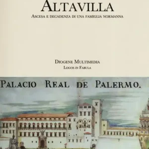 Sconto Altavilla. Ascesa e decadenza di una famiglia normanna