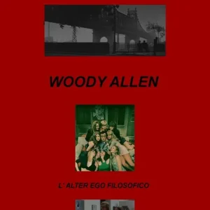 Woody Allen. L‘alter ego filosofico Must-Have