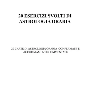 Subito Disponibile 20 esercizi svolti di astrologia oraria. 20 carte di astrologia oraria confermate e accuratamente commentate