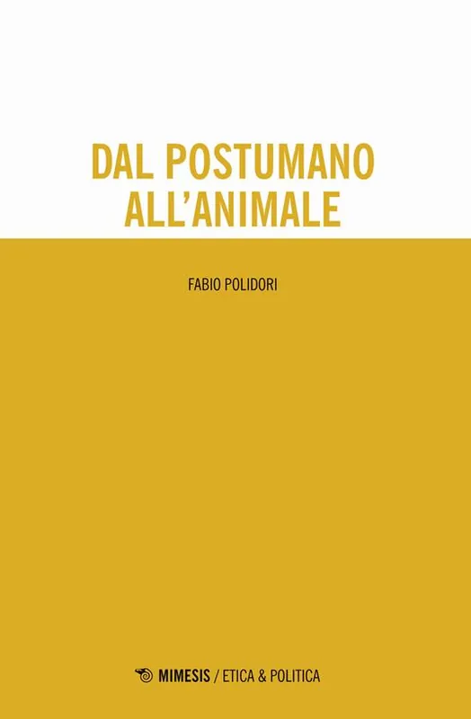 Dal postumano all‘animale Compra Adesso