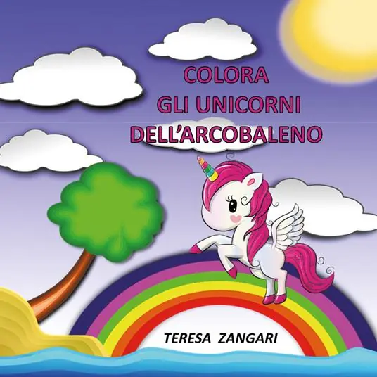 Colora gli unicorni dell‘arcobaleno. Ediz. illustrata Super Prezzo