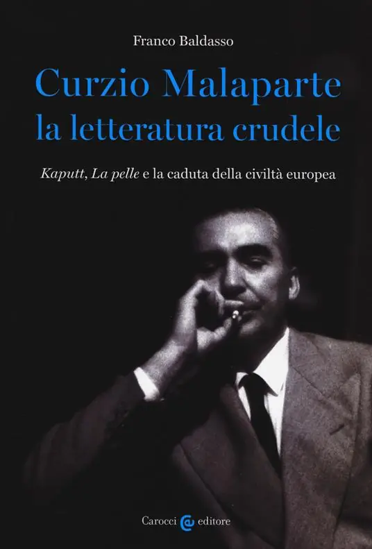 Curzio Malaparte la letteratura crudele. Kaputt, La pelle e la caduta della civiltà europea Direttamente Dal Produttore