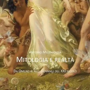 Mitologia e realtà. Da Omero ai miti giovanili del XXI secolo Spedizione Espresso
