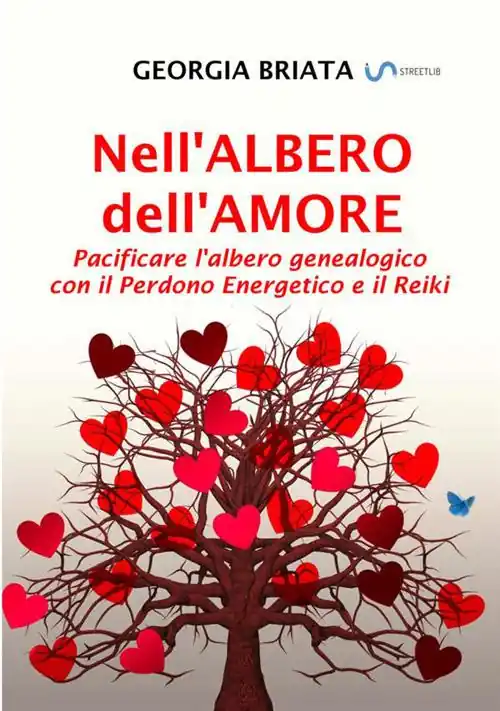 Esclusivo Nell‘albero dell‘amore. Pacificare l‘albero genealogico con il perdono energetico e il reiki