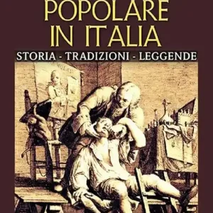 Compra Oggi Stesso La medicina popolare in Italia. Storia tradizioni leggende