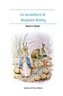 Le avventure di Benjamin Bunny. Ediz. illustrata Saldi