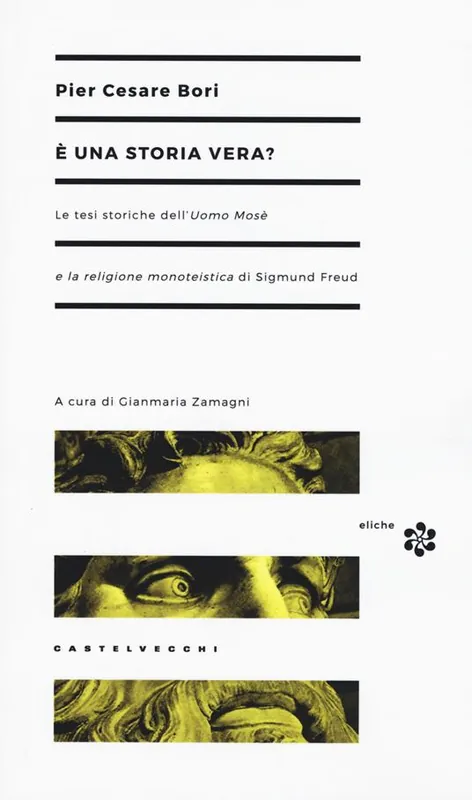 Offerta È una storia vera? Le tesi storiche dell‘Uomo Mosè e la religione monoteistica di Sigmund Freud