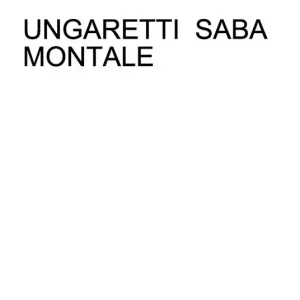 Ungaretti Saba Montale Offerta
