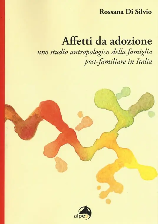 Affetti da adozione. Uno studio antropologico della famiglia post-familiare in Italia Affare