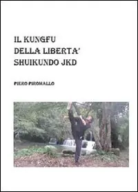 Shuikundo Jkd il kungfu della libertà Must-Have