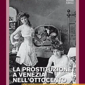 La prostituzione a Venezia nell‘Ottocento. Le dominazioni straniere (1797-1866) Spedito Oggi