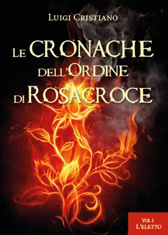 Offerta L‘ eletto. Le cronache dell‘ordine dei Rosacroce. Vol. 1