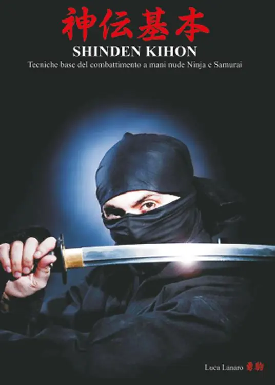 Shinden Kihon. Tecniche base del combattimento a mani nude ninja e samurai Promozione Esclusiva