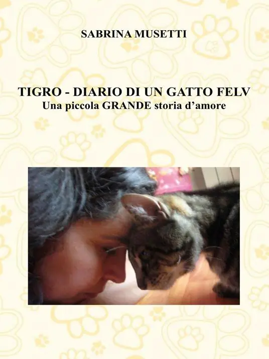 Tigro. Diario di un gatto felv. Una piccola grande storia d‘amore Offerta Speciale