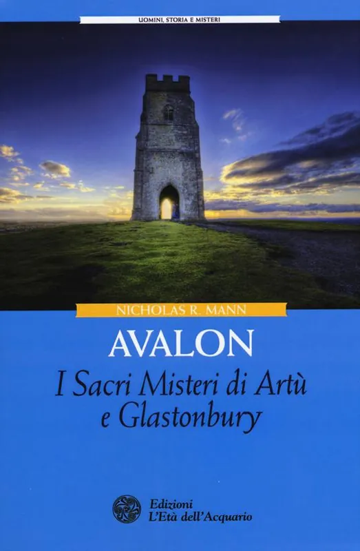 Di Tendenza Avalon. I sacri misteri di Artù e Glastonbury