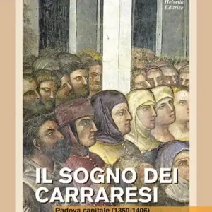 Soddisfatti O Rimborsati Il sogno dei Carraresi. Padova capitale (1350-1406)